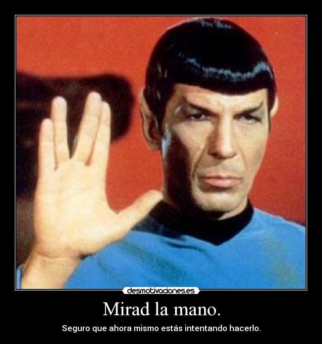 Mirad la mano. - 