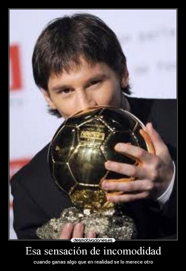 Esa sensación de incomodidad - cuando ganas algo que en realidad se lo merece otro