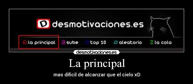 La principal - mas dificil de alcanzar que el cielo xD