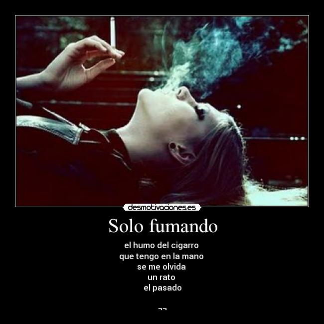 Solo fumando -