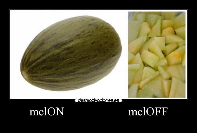 melON                     melOFF - 