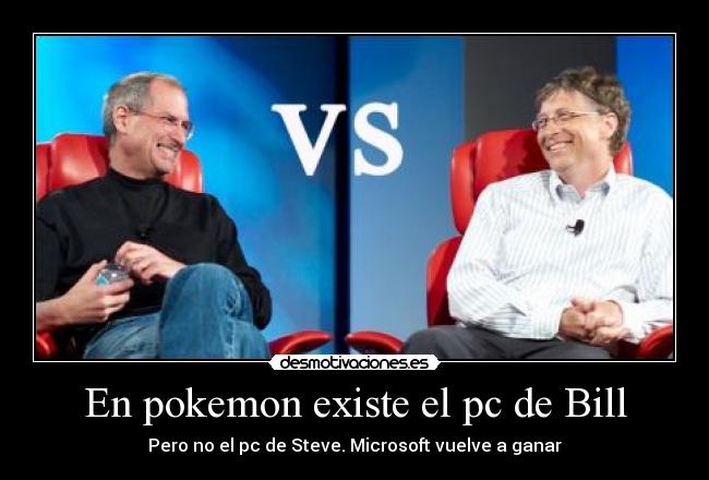 En pokemon existe el pc de Bill - Pero no el pc de Steve. Microsoft vuelve a ganar