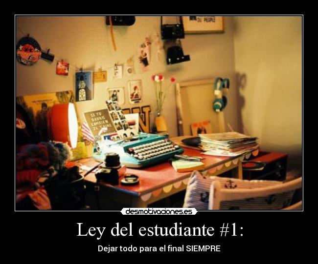 Ley del estudiante #1: - 