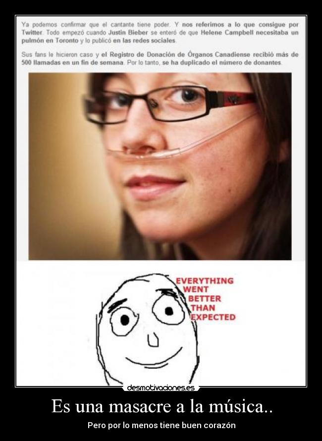 Es una masacre a la música.. - Pero por lo menos tiene buen corazón