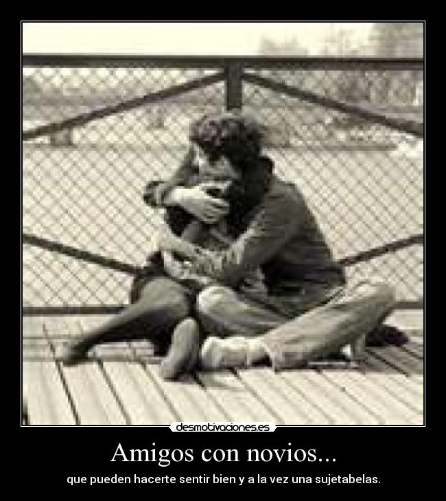 Amigos con novios... -