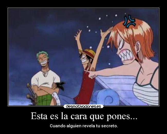 Esta es la cara que pones... -