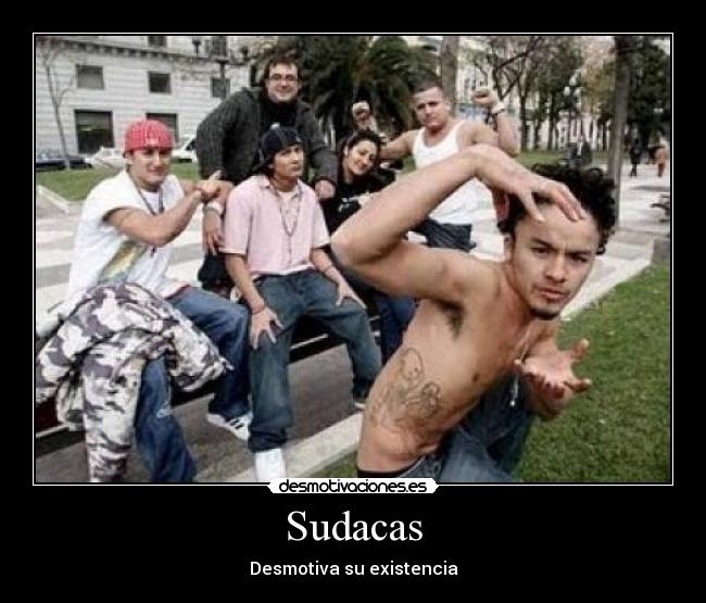 Sudacas - Desmotiva su existencia