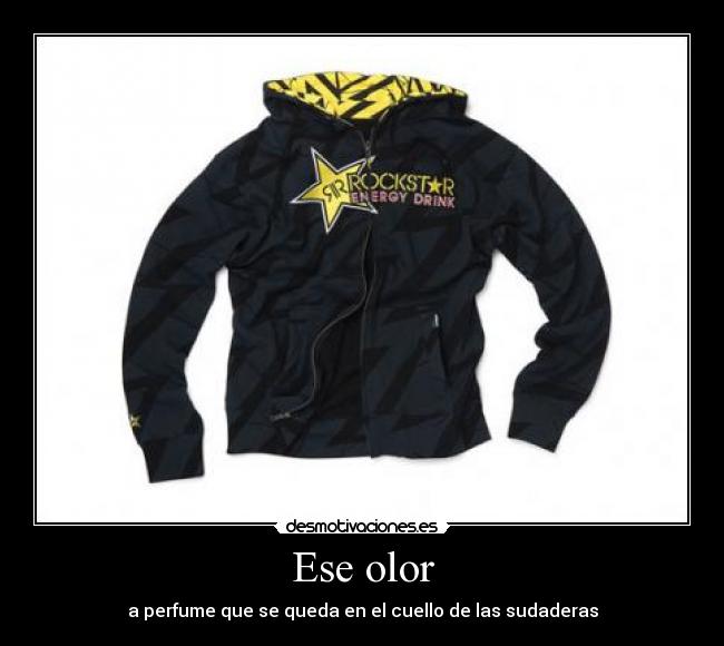 Ese olor - a perfume que se queda en el cuello de las sudaderas