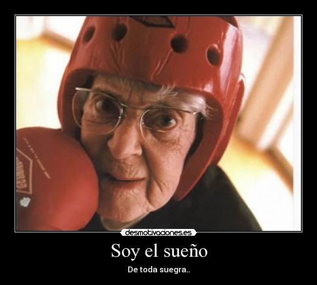 Soy el sueño - De toda suegra..