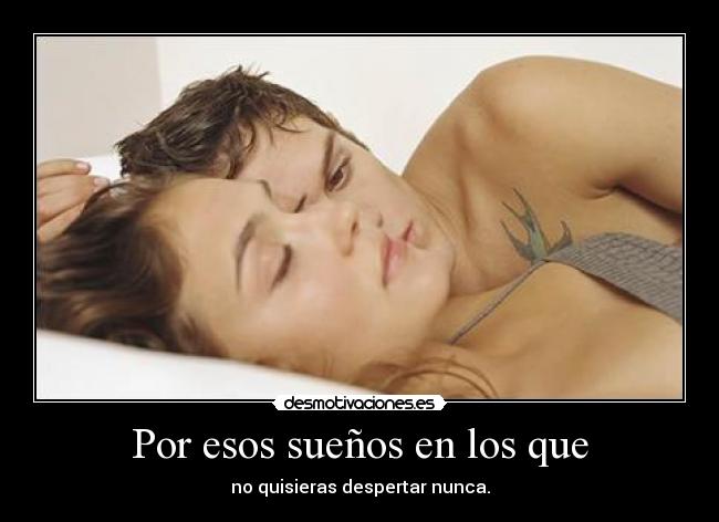 Por esos sueños en los que -