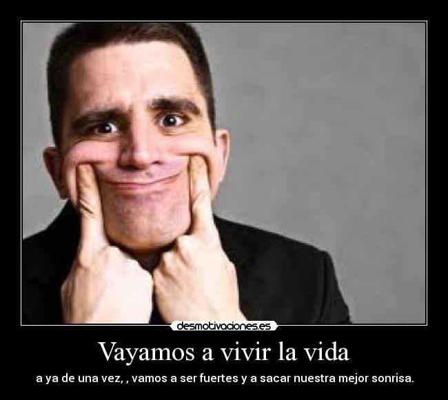 Vayamos a vivir la vida -