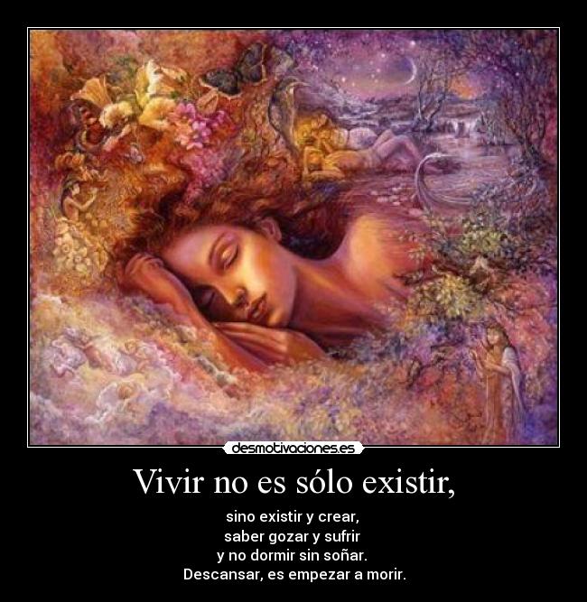 Vivir no es sólo existir, - 