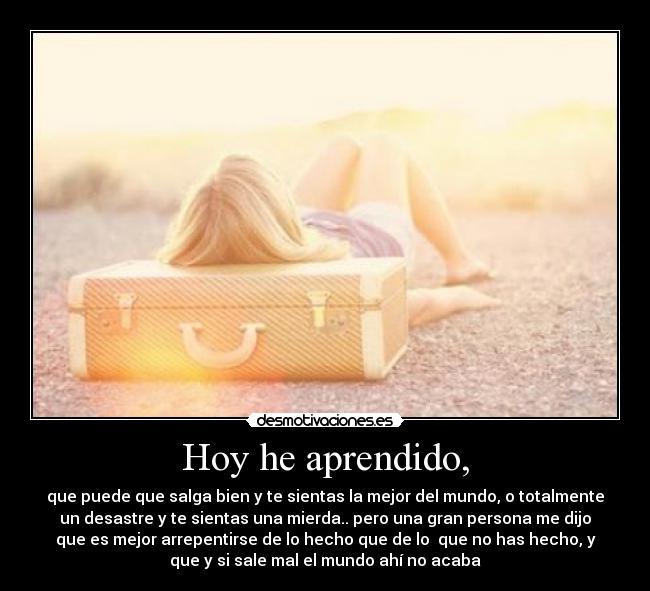 Hoy he aprendido, -