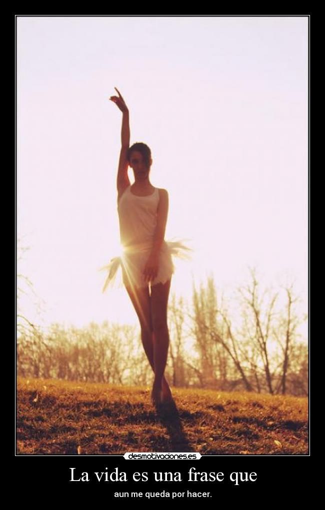 La vida es una frase que - 