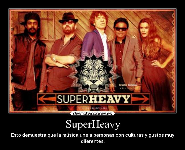 SuperHeavy - Esto demuestra que la música une a personas con culturas y gustos muy diferentes.