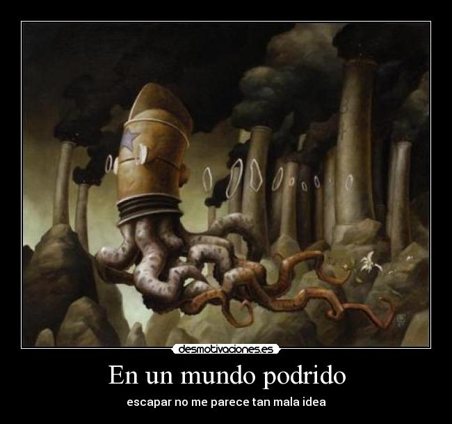 carteles mundo darky10 intente buscarle lado bueno vida pero siempre respondia con algo malo desmotivaciones