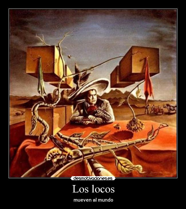 carteles que hoy locura manana sabiduria comprendida desmotivaciones