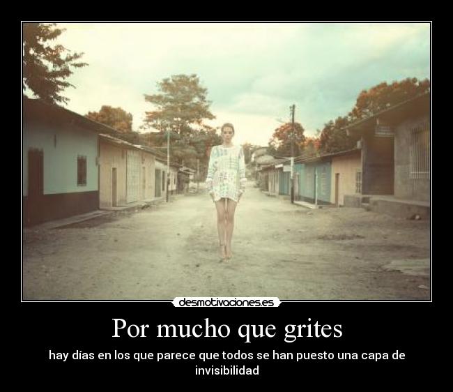 Por mucho que grites - 