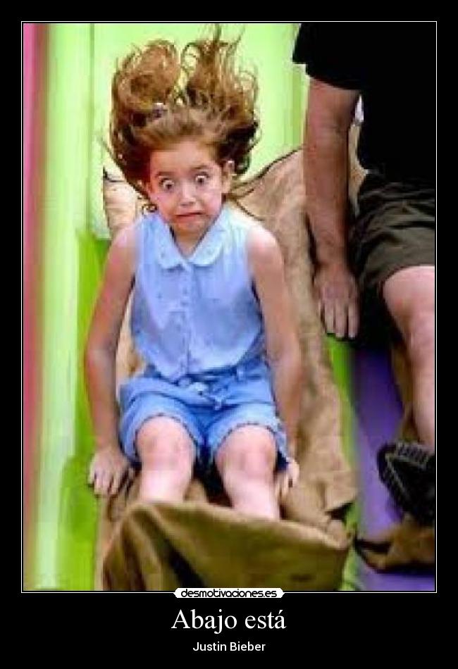Abajo está - Justin Bieber