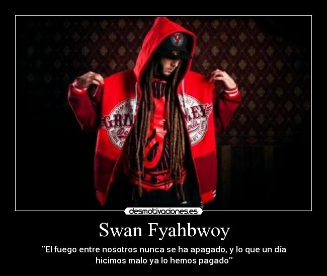 Swan Fyahbwoy -