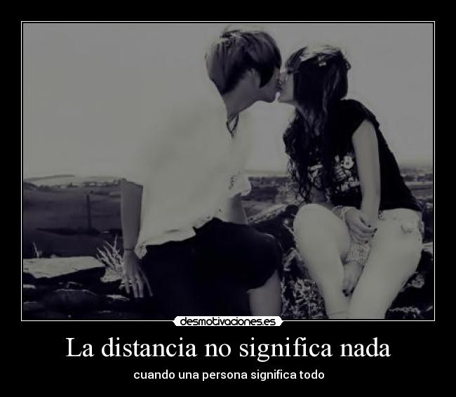 La distancia no significa nada - 