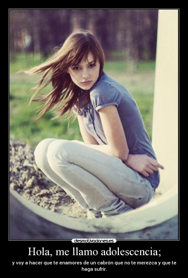Hola, me llamo adolescencia; - 