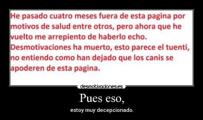 Pues eso, - estoy muy decepcionado.