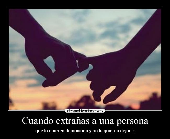 Imagenes Q Extrañas A Una Persona | cuando extra 241 as a una persona desmotivaciones Imagenes Q Extrañas A Una Persona | cuando extra 241 as a una persona desmotivaciones