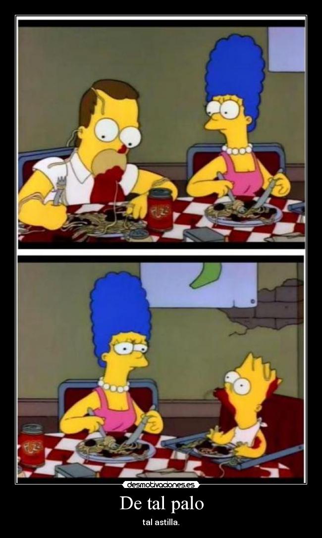 De tal palo - tal astilla.