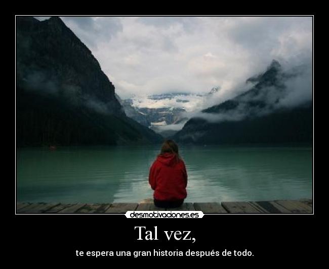 Tal vez, - 