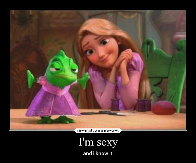 Im sexy -