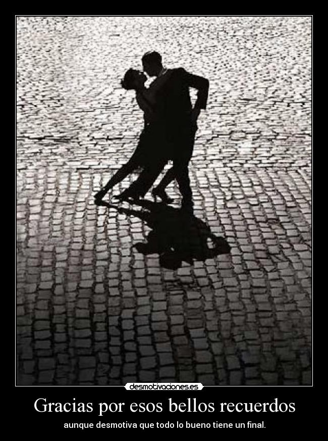 Gracias por esos bellos recuerdos -