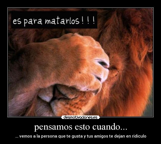 pensamos esto cuando... -