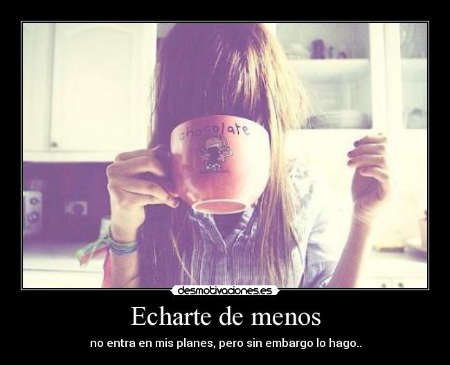 carteles echarte menos desmotivaciones