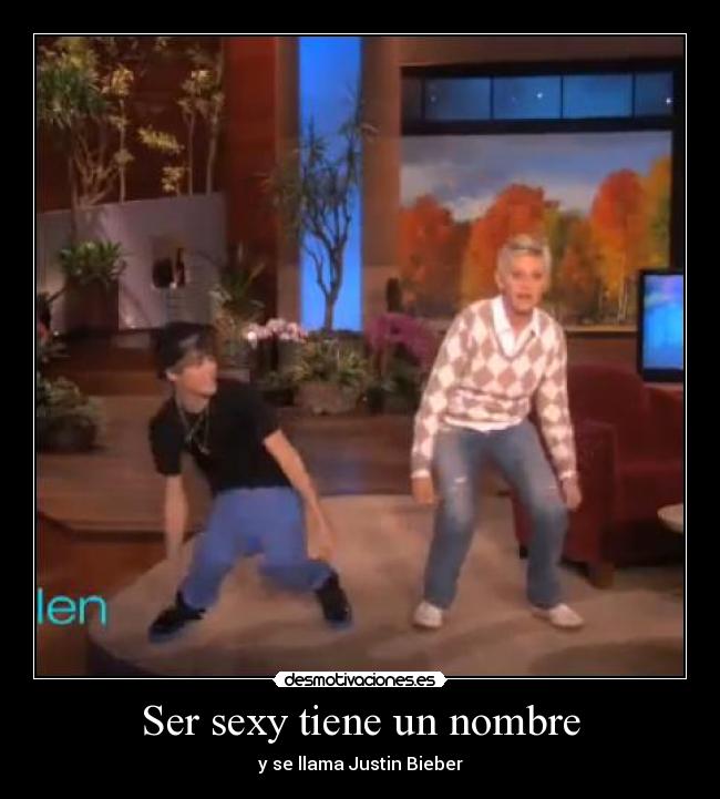 Ser sexy tiene un nombre - y se llama Justin Bieber