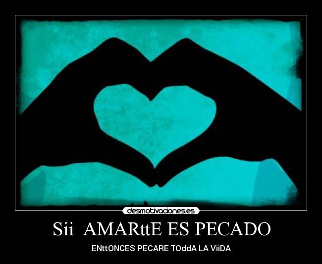 Sii  AMARttE ES PECADO - 