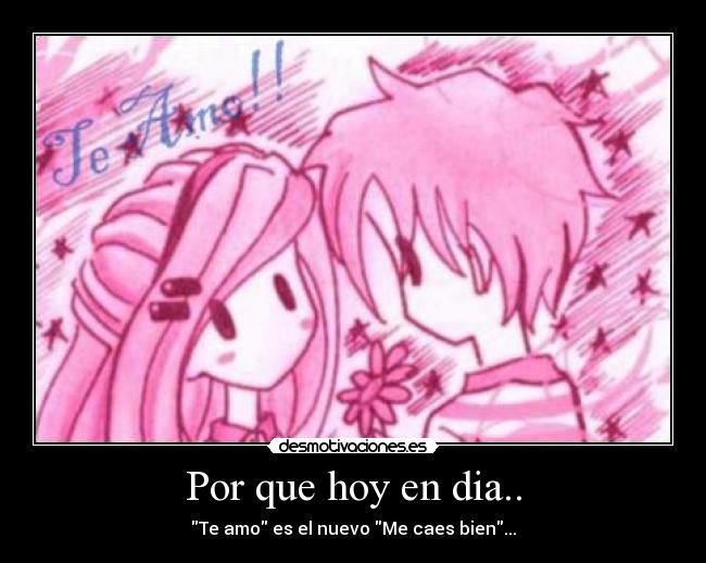 Por que hoy en dia.. -