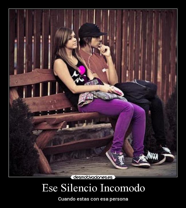 Ese Silencio Incomodo - Cuando estas con esa persona