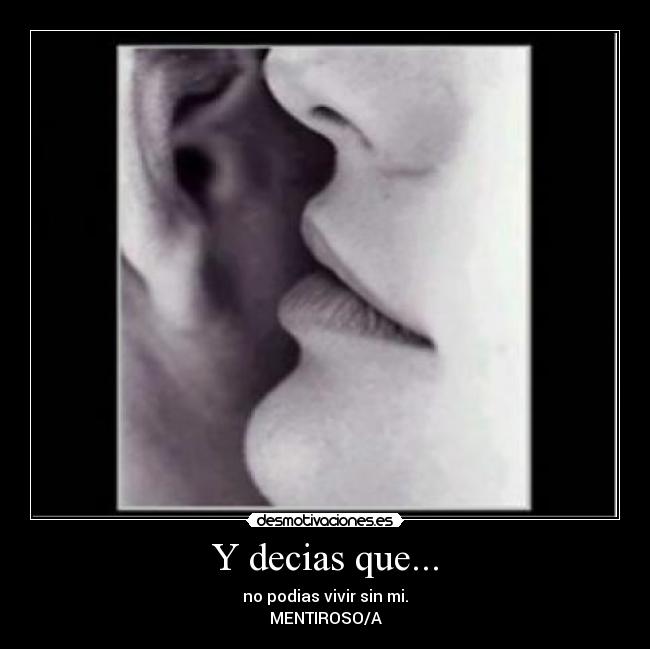 Y decias que... -