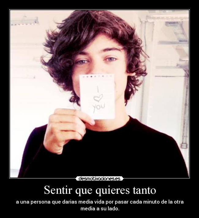 Sentir que quieres tanto -