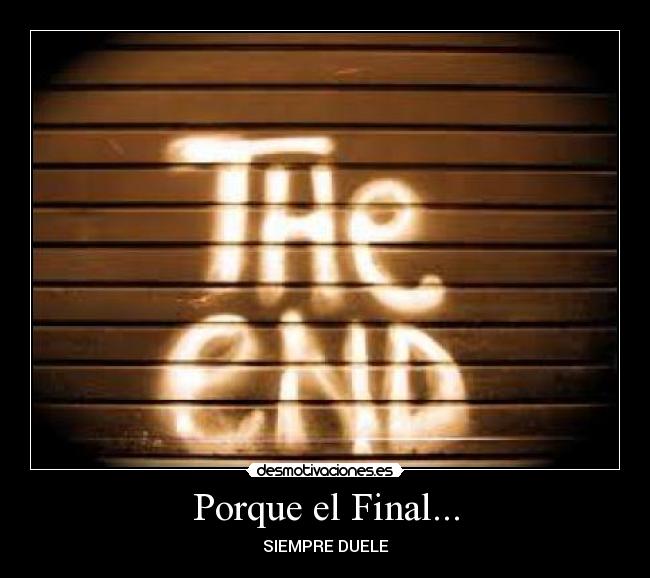 Porque el Final... - 