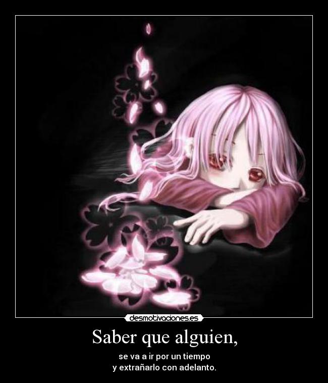 Saber que alguien, -