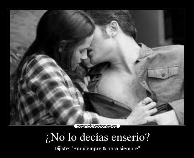 ¿No lo decías enserio? -
