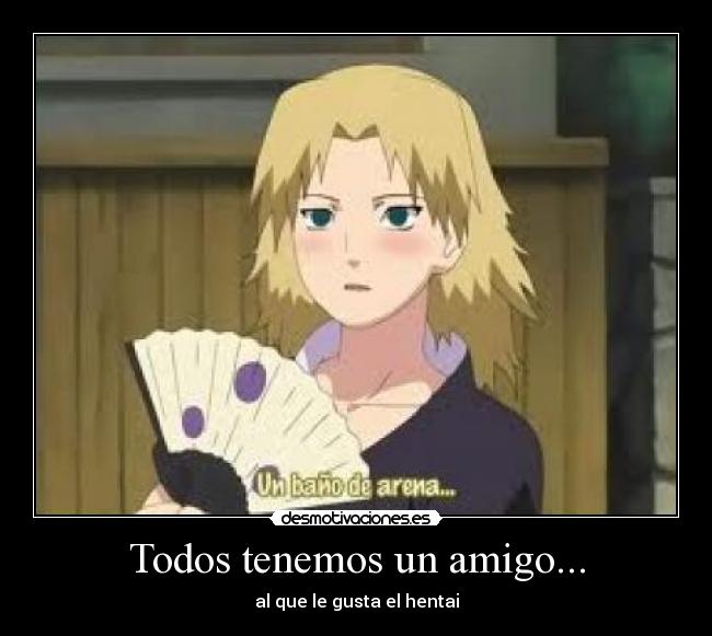 Todos tenemos un amigo... - al que le gusta el hentai