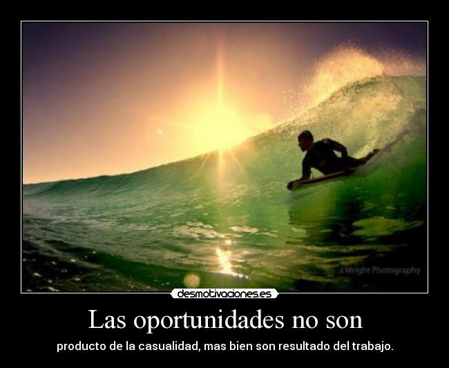 Las oportunidades no son -