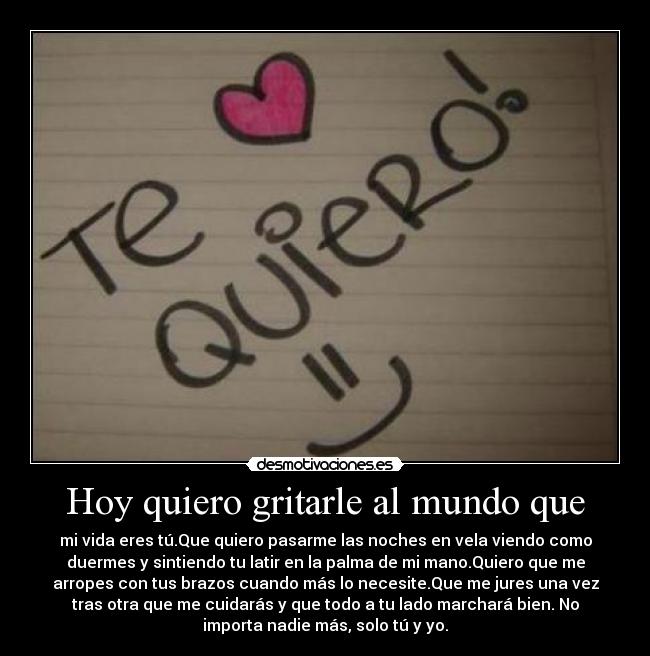 Hoy quiero gritarle al mundo que -