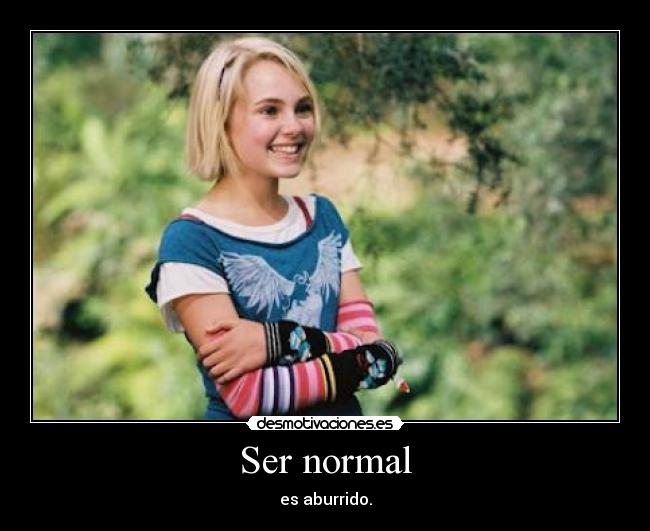 Ser normal -