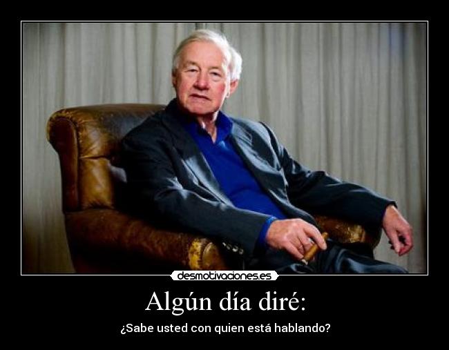 Algún día diré: -