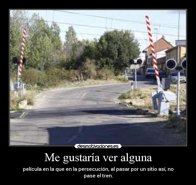 Me gustaría ver alguna -