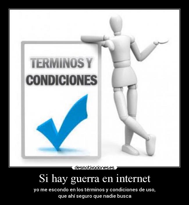 carteles guerra internet terminos condiciones uso guerra internet desmotivaciones
